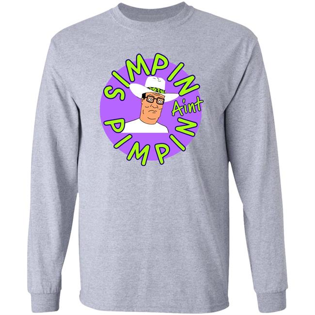 Simpin Aint Pimpin Shirt Hoodie Sweatshirt Simpin Aint Pimpin Shirt Hoodie Sweatshirt