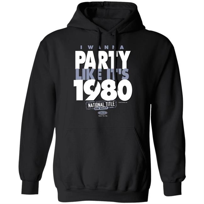 I Wanna Party Like It’s 1980 Shirt Elite Dawggal I Wanna Party Like It’s 1980 Shirt Elite Dawggal