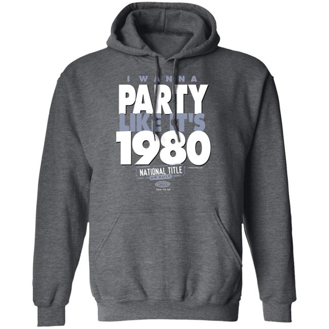 I Wanna Party Like It’s 1980 Shirt Elite Dawggal I Wanna Party Like It’s 1980 Shirt Elite Dawggal