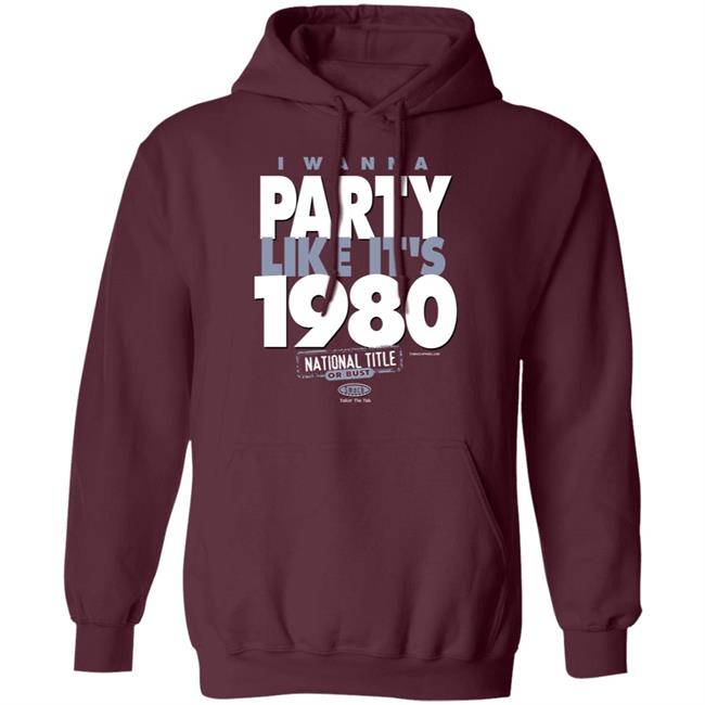 I Wanna Party Like It’s 1980 Shirt Elite Dawggal I Wanna Party Like It’s 1980 Shirt Elite Dawggal
