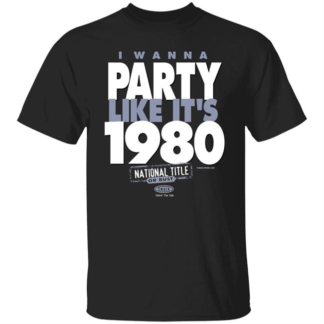 I Wanna Party Like It’s 1980 Shirt Elite Dawggal I Wanna Party Like It’s 1980 Shirt Elite Dawggal