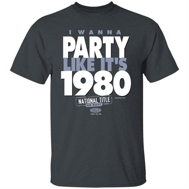 I Wanna Party Like It’s 1980 Shirt Elite Dawggal I Wanna Party Like It’s 1980 Shirt Elite Dawggal