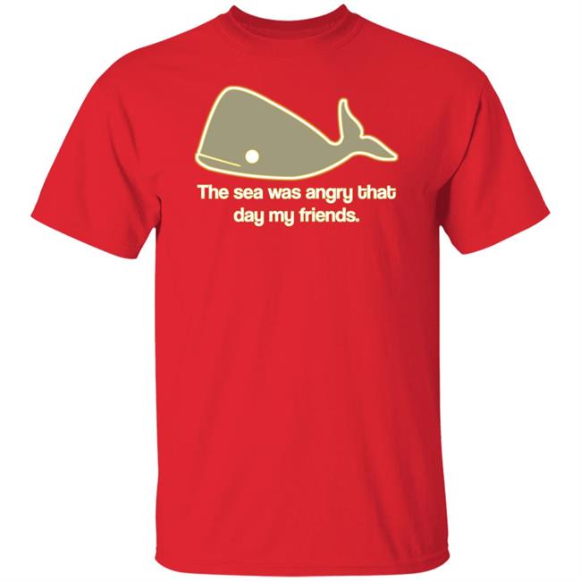 The Sea Was Angry That Day My Friends Shirt Tarawilcoxon The Sea Was Angry That Day My Friends Shirt Tarawilcoxon
