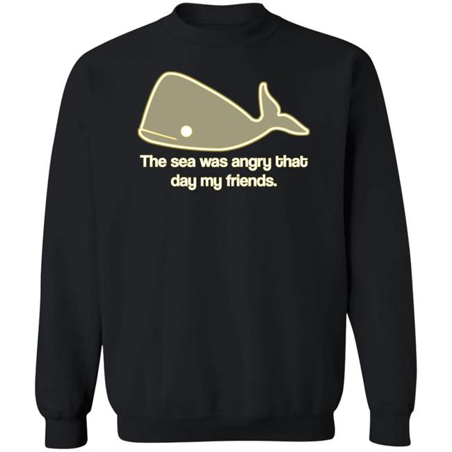 The Sea Was Angry That Day My Friends Shirt Tarawilcoxon The Sea Was Angry That Day My Friends Shirt Tarawilcoxon