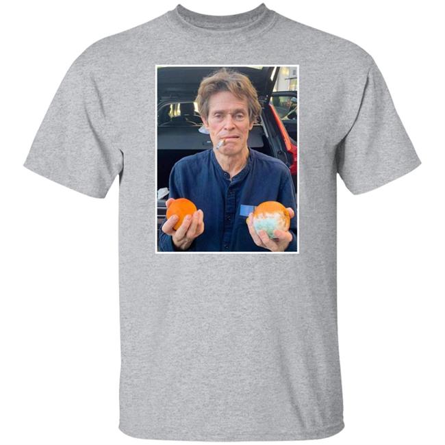 William Dafoe Smoking Cigarette With Two Oranges One Of Them Moldy Shirt William Dafoe Smoking Cigarette With Two Oranges One Of Them Moldy Shirt
