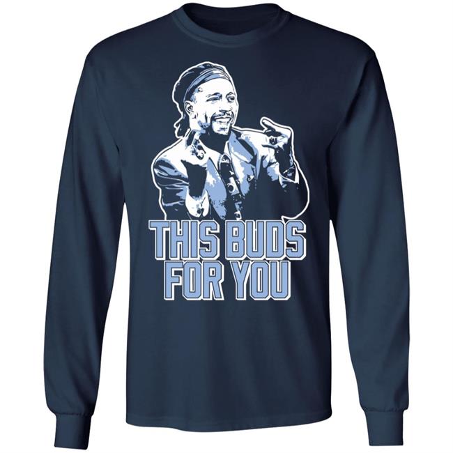This Buds For You Shirt Fast Nasty This Buds For You Shirt This Buds For You Shirt Fast Nasty This Buds For You Shirt