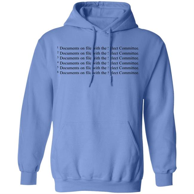 Documents On File With The Select Committee Shirt Hoodie Sweatshirt Documents On File With The Select Committee Shirt Hoodie Sweatshirt
