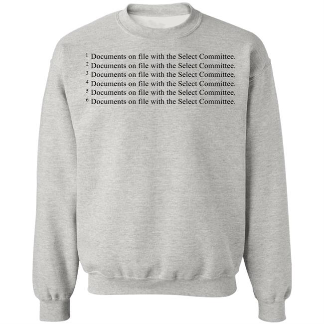 Documents On File With The Select Committee Shirt Hoodie Sweatshirt Documents On File With The Select Committee Shirt Hoodie Sweatshirt
