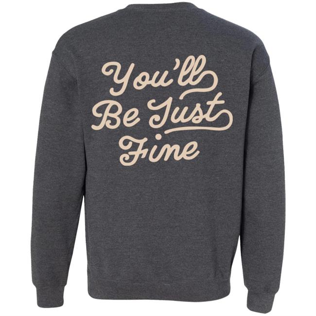 You'll Be Just Fine Hoodie Movementsofficial Store Chainstitch Hoodie You'll Be Just Fine Hoodie Movementsofficial Store Chainstitch Hoodie