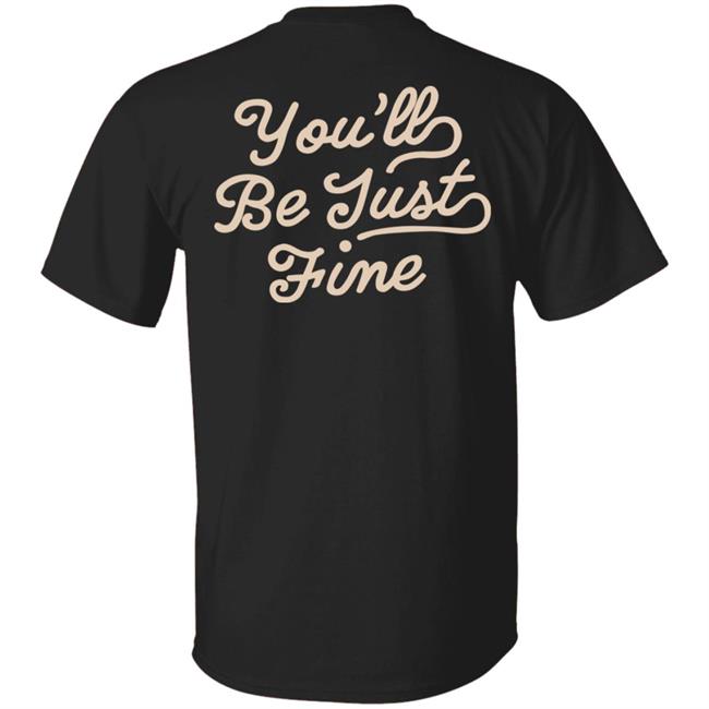 You'll Be Just Fine Hoodie Movementsofficial Store Chainstitch Hoodie You'll Be Just Fine Hoodie Movementsofficial Store Chainstitch Hoodie