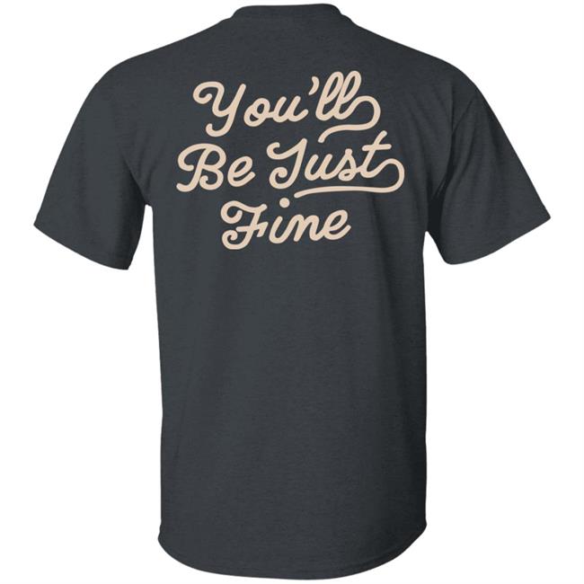 You'll Be Just Fine Hoodie Movementsofficial Store Chainstitch Hoodie You'll Be Just Fine Hoodie Movementsofficial Store Chainstitch Hoodie
