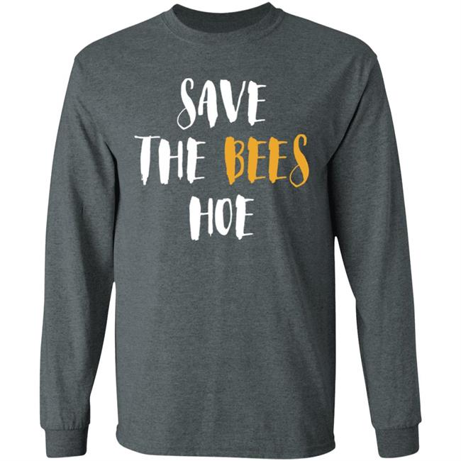 Save The Bees Hoe Shirt Auntie Bev Save The Bees Hoe Shirt Auntie Bev