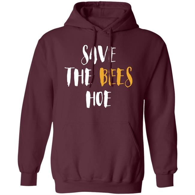 Save The Bees Hoe Shirt Auntie Bev Save The Bees Hoe Shirt Auntie Bev