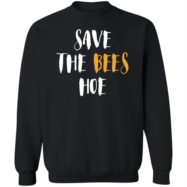 Save The Bees Hoe Shirt Auntie Bev Save The Bees Hoe Shirt Auntie Bev