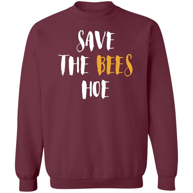 Save The Bees Hoe Shirt Auntie Bev Save The Bees Hoe Shirt Auntie Bev