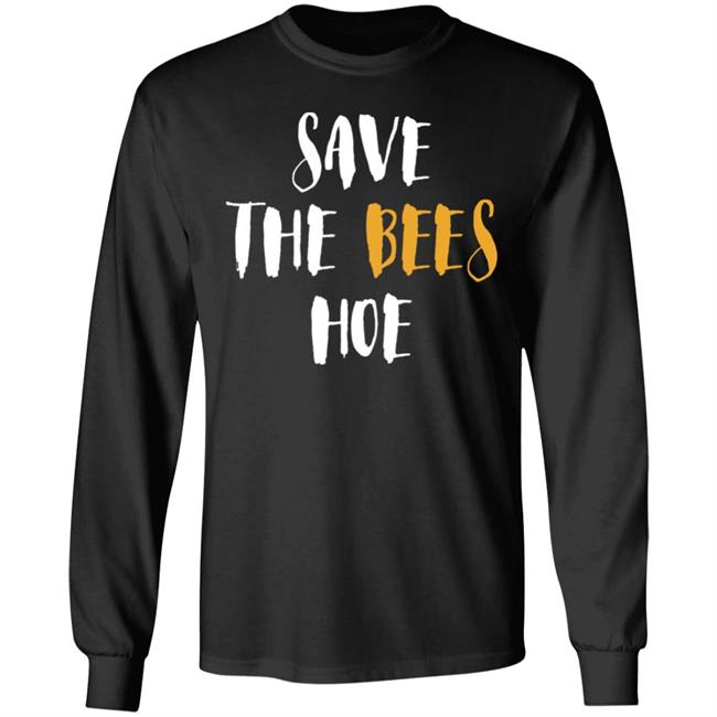Save The Bees Hoe Shirt Auntie Bev Save The Bees Hoe Shirt Auntie Bev