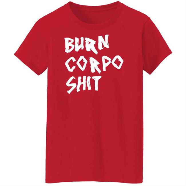 Burn Corpo Shit Shirt Johnny X V Burn Corpo Shit Shirt Johnny X V