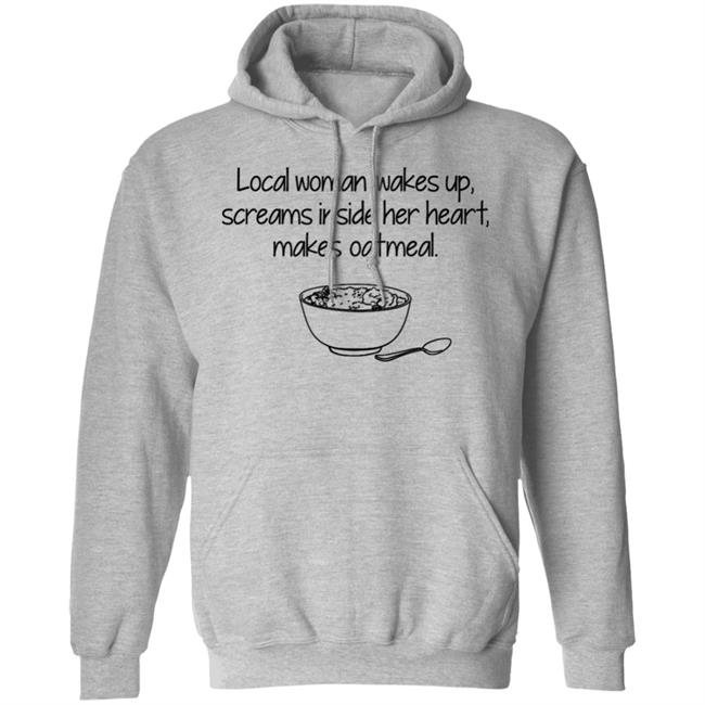 Feisty Waters Local Woman Wakes Up Scream Inside Her Heart Makes Oatmeal Shirt Feisty Waters Local Woman Wakes Up Scream Inside Her Heart Makes Oatmeal Shirt