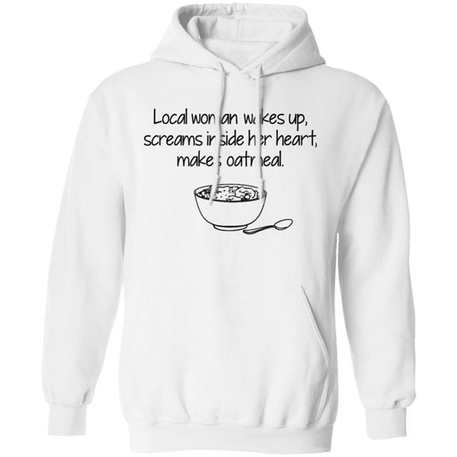 Feisty Waters Local Woman Wakes Up Scream Inside Her Heart Makes Oatmeal Shirt Feisty Waters Local Woman Wakes Up Scream Inside Her Heart Makes Oatmeal Shirt