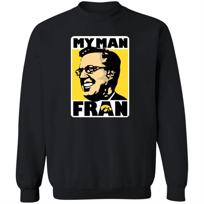 My Man Fran Shirt Coach Fran Mccaffery My Man Fran Iowa Hawkeye Basketball Shirt Retro University Of Iowa My Man Fran Shirt Coach Fran Mccaffery My Man Fran Iowa Hawkeye Basketball Shirt Retro University Of Iowa