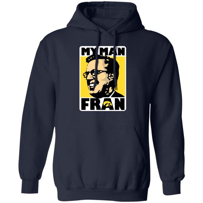 My Man Fran Shirt Coach Fran Mccaffery My Man Fran Iowa Hawkeye Basketball Shirt Retro University Of Iowa My Man Fran Shirt Coach Fran Mccaffery My Man Fran Iowa Hawkeye Basketball Shirt Retro University Of Iowa