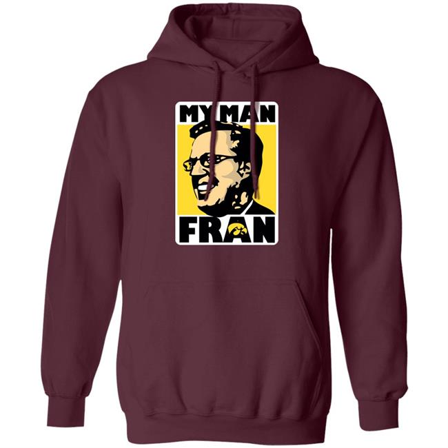 My Man Fran Shirt Coach Fran Mccaffery My Man Fran Iowa Hawkeye Basketball Shirt Retro University Of Iowa My Man Fran Shirt Coach Fran Mccaffery My Man Fran Iowa Hawkeye Basketball Shirt Retro University Of Iowa