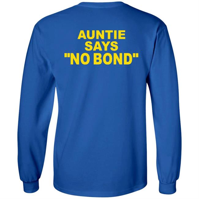 Ahmaud Arbery’S Aunt Auntie Says No Bond Shirt Hoodie Sweatshirt Ahmaud Arbery’S Aunt Auntie Says No Bond Shirt Hoodie Sweatshirt