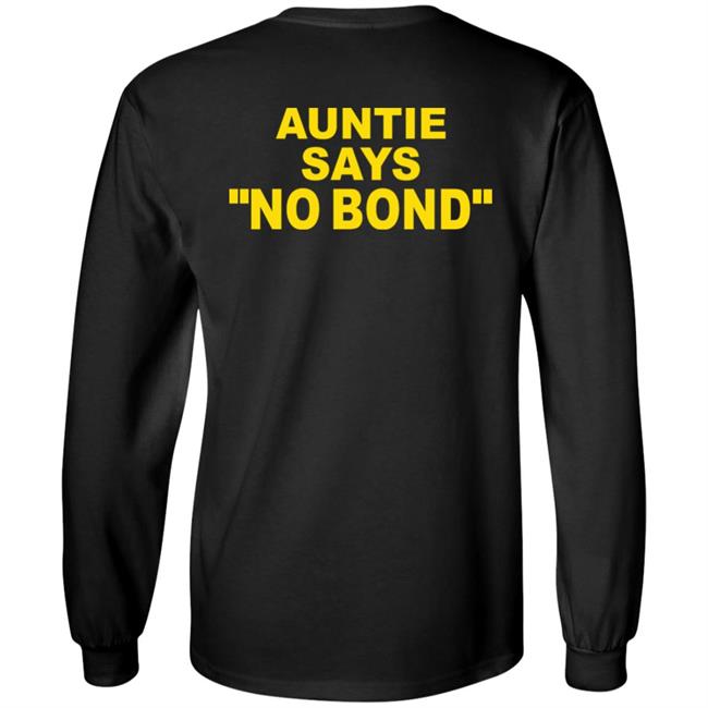 Ahmaud Arbery’S Aunt Auntie Says No Bond Shirt Hoodie Sweatshirt Ahmaud Arbery’S Aunt Auntie Says No Bond Shirt Hoodie Sweatshirt