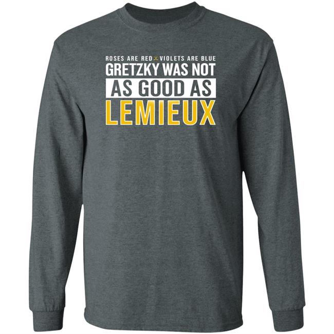 Gretzky Was Not As Good As Lemieux Shirt Pittsburgh Clothing Company Gretzky Was Not As Good As Lemieux Shirt Pittsburgh Clothing Company