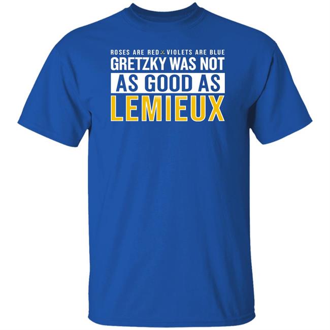 Gretzky Was Not As Good As Lemieux Shirt Pittsburgh Clothing Company Gretzky Was Not As Good As Lemieux Shirt Pittsburgh Clothing Company