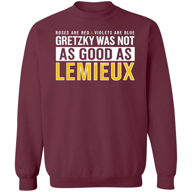 Gretzky Was Not As Good As Lemieux Shirt Pittsburgh Clothing Company Gretzky Was Not As Good As Lemieux Shirt Pittsburgh Clothing Company