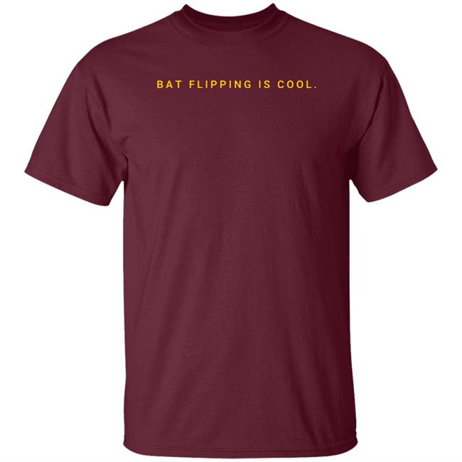 Bat Flipping Is Cool Shirt Home Sweet Ballpark Store Bat Flipping Is Cool Shirt Home Sweet Ballpark Store