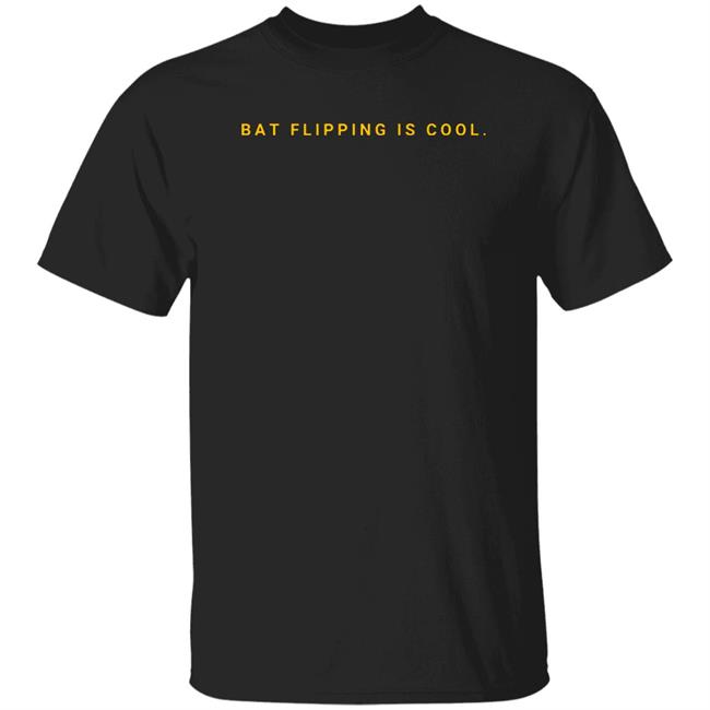 Bat Flipping Is Cool Shirt Home Sweet Ballpark Store Bat Flipping Is Cool Shirt Home Sweet Ballpark Store