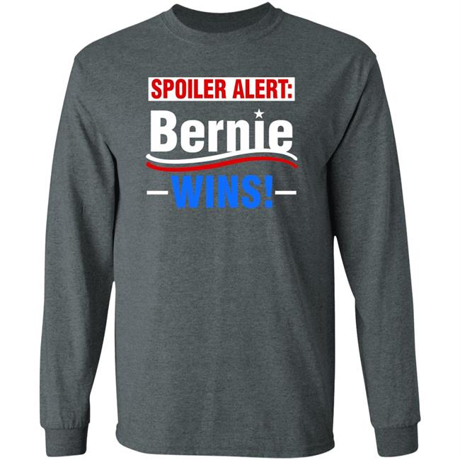 Spoiler Alert Bernie Wins Shirt Hoodie Sweatshirt Spoiler Alert Bernie Wins Shirt Hoodie Sweatshirt