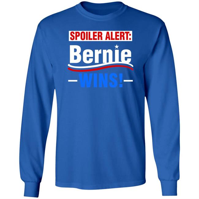 Spoiler Alert Bernie Wins Shirt Hoodie Sweatshirt Spoiler Alert Bernie Wins Shirt Hoodie Sweatshirt