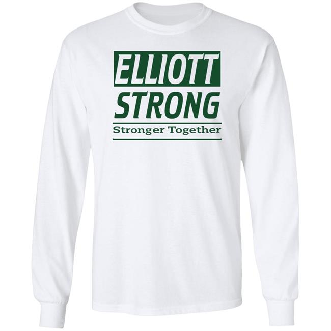Elliott Strong Stronger Together Shirt Hoodie Sweatshirt Elliott Strong Stronger Together Shirt Hoodie Sweatshirt