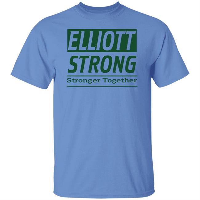 Elliott Strong Stronger Together Shirt Hoodie Sweatshirt Elliott Strong Stronger Together Shirt Hoodie Sweatshirt