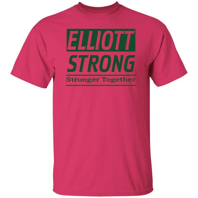 Elliott Strong Stronger Together Shirt Hoodie Sweatshirt Elliott Strong Stronger Together Shirt Hoodie Sweatshirt