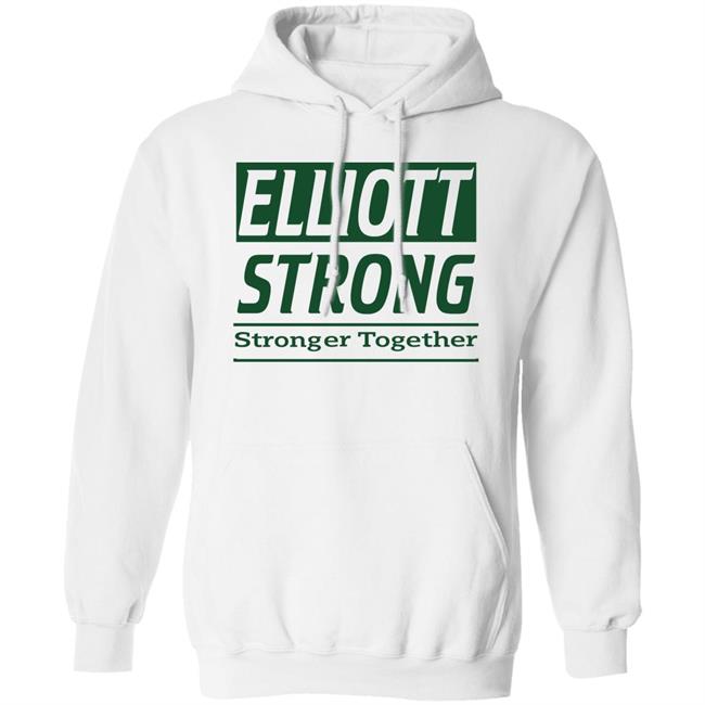 Elliott Strong Stronger Together Shirt Hoodie Sweatshirt Elliott Strong Stronger Together Shirt Hoodie Sweatshirt