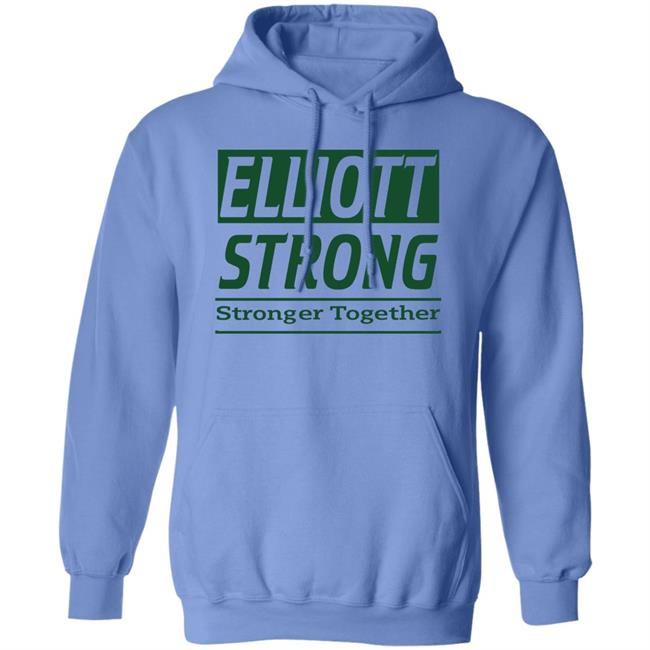 Elliott Strong Stronger Together Shirt Hoodie Sweatshirt Elliott Strong Stronger Together Shirt Hoodie Sweatshirt