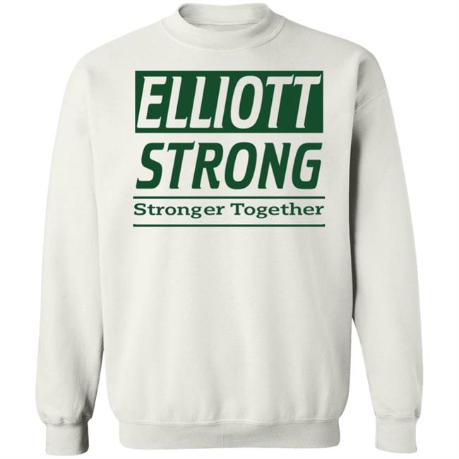 Elliott Strong Stronger Together Shirt Hoodie Sweatshirt Elliott Strong Stronger Together Shirt Hoodie Sweatshirt
