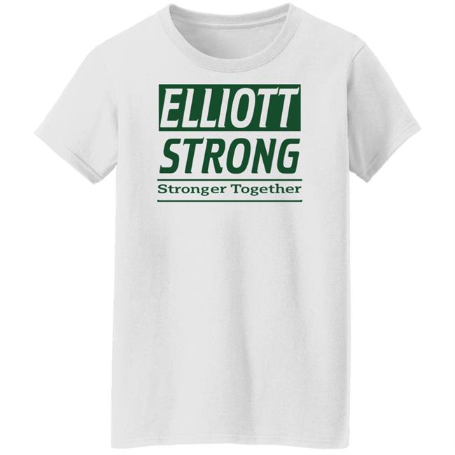 Elliott Strong Stronger Together Shirt Hoodie Sweatshirt Elliott Strong Stronger Together Shirt Hoodie Sweatshirt