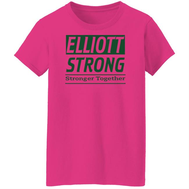 Elliott Strong Stronger Together Shirt Hoodie Sweatshirt Elliott Strong Stronger Together Shirt Hoodie Sweatshirt
