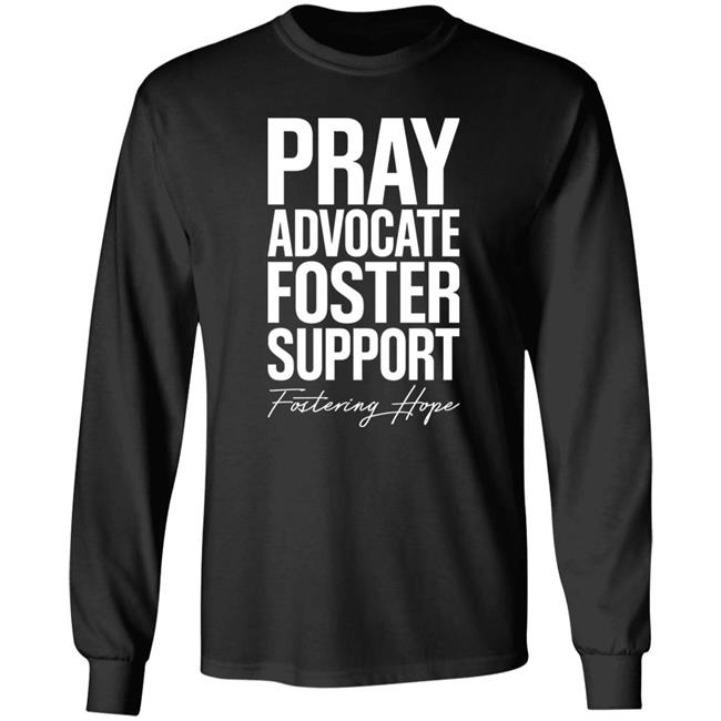 Pray Advocate Foster Support Fostering Hope Hoodie Tyler Todt Pray Advocate Foster Support Fostering Hope Hoodie Tyler Todt