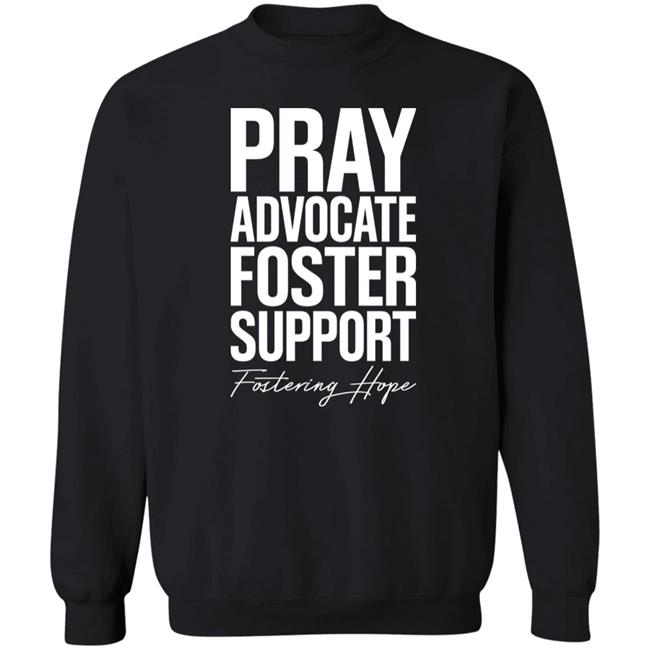 Pray Advocate Foster Support Fostering Hope Hoodie Tyler Todt Pray Advocate Foster Support Fostering Hope Hoodie Tyler Todt