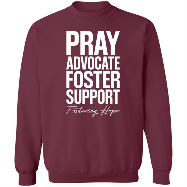 Pray Advocate Foster Support Fostering Hope Hoodie Tyler Todt Pray Advocate Foster Support Fostering Hope Hoodie Tyler Todt