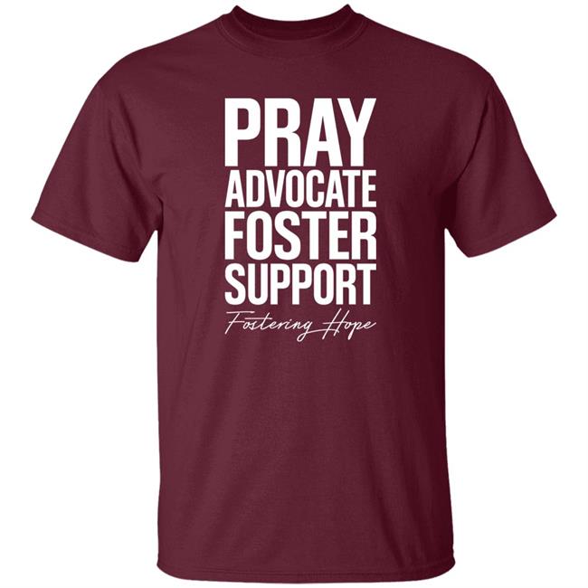 Pray Advocate Foster Support Fostering Hope Hoodie Tyler Todt Pray Advocate Foster Support Fostering Hope Hoodie Tyler Todt