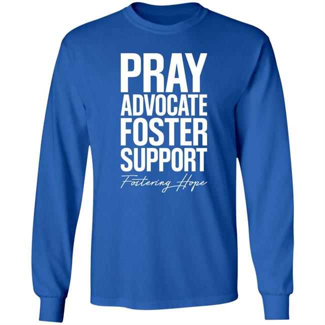 Pray Advocate Foster Support Fostering Hope Hoodie Tyler Todt Pray Advocate Foster Support Fostering Hope Hoodie Tyler Todt