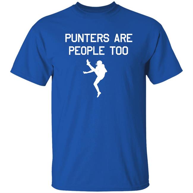 Punters Are People Too Shirt Blake Gillikin Punters Are People Too Shirt Blake Gillikin