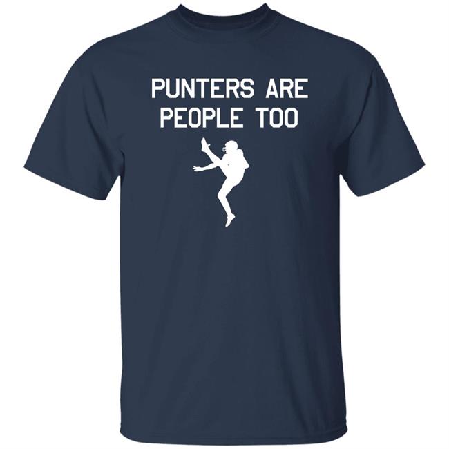 Punters Are People Too Shirt Blake Gillikin Punters Are People Too Shirt Blake Gillikin